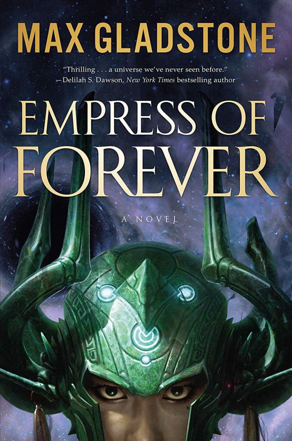 Empress of Forever by Max Gladstone. Cover art by Tommy Arnold.
